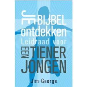Je bijbel ontdekken - Leidraad voor een tienerjongen