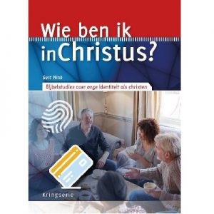 Wie ben ik in Christus?