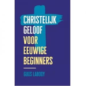 Christelijk geloof voor eeuwige beginners