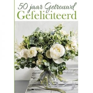 Wenskaart 50 jaar Getrouwd Gefeliciteerd