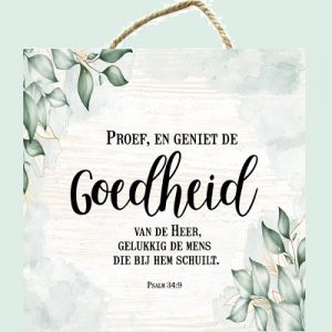 Wandbord - Proef en geniet de goedheid van de Heer