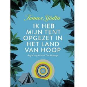 Ik heb mijn tent opgezet in het land van hoop
