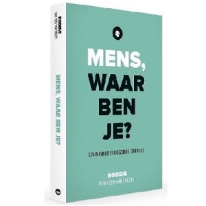 Mens, waar ben je?