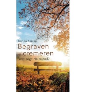 Begraven of cremeren, wat zegt de Bijbel