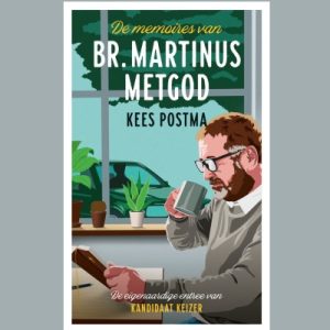 De memoires van Br. Martinus Metgod