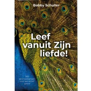 Leef vanuit Zijn liefde
