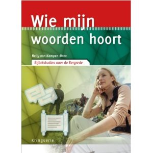 Kringserie - Wie mijn woorden hoort (Bergrede)