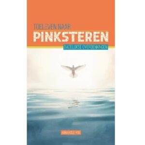 Toeleven naar Pinksteren