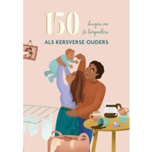 150 dingen om te bespreken als kersverse ouders