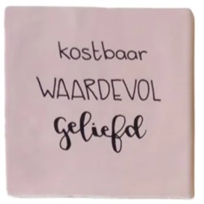 Tegeltje - Kostbaar Waardevol Geliefd