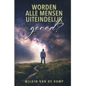 Worden alle mensen uiteindelijk gered?